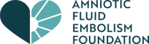 AFE Awareness - Amniotic Fluid Embolism Foundation